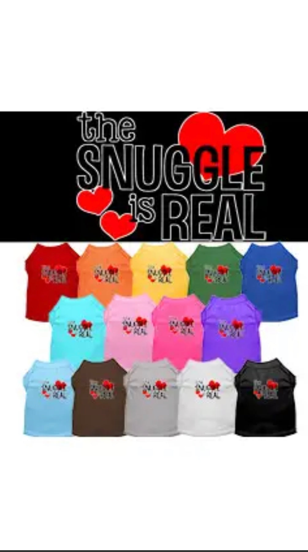 The Snuggle is Real Screen Print Dog Shirt